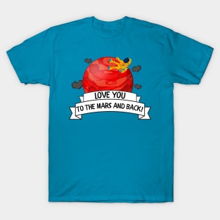 Love You to the Mars and Back T-Shirt